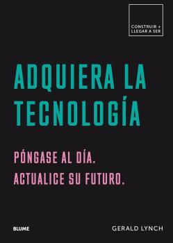 ADQUIERA LA TECNOLOGÍA | 9788417492601 | LYNCH, GERALD | Llibreria Aqualata | Comprar llibres en català i castellà online | Comprar llibres Igualada