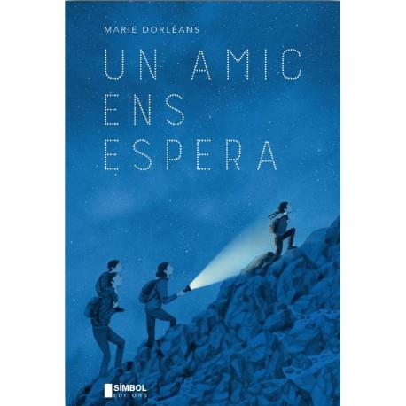 UN AMIC ENS ESPERA | 9788415315636 | DORLÉANS, MARIE | Llibreria Aqualata | Comprar llibres en català i castellà online | Comprar llibres Igualada