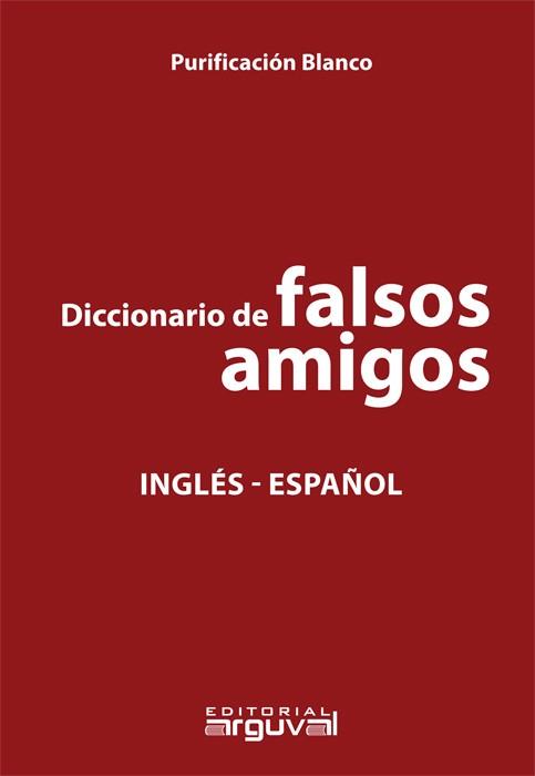 DICCIONARIO DE FALSOS AMIGOS INGLÉS-ESPAÑOL | 9788418012082 | BLANCO HERNÁNDEZ, PURIFICACIÓN | Llibreria Aqualata | Comprar llibres en català i castellà online | Comprar llibres Igualada