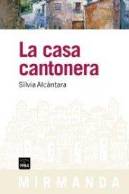 CASA CANTONERA, LA (MIRMANDA) | 9788492440580 | ALCANTARA, SILVIA | Llibreria Aqualata | Comprar llibres en català i castellà online | Comprar llibres Igualada