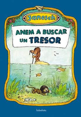 ANEM A BUSCAR UN TRESOR | 9788484648192 | JANOSCH | Llibreria Aqualata | Comprar llibres en català i castellà online | Comprar llibres Igualada