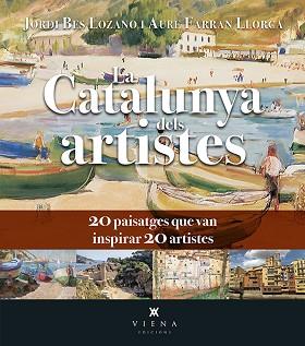 CATALUNYA DELS ARTISTES, LA | 9788418908750 | BES LOZANO, JORDI / FARRAN LLORCA, AURE | Llibreria Aqualata | Comprar llibres en català i castellà online | Comprar llibres Igualada