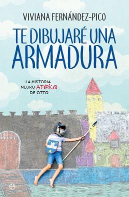 TE DIBUJARÉ UNA ARMADURA | 9788491644781 | FERNÁNDEZ-PICO, VIVIANA | Llibreria Aqualata | Comprar llibres en català i castellà online | Comprar llibres Igualada