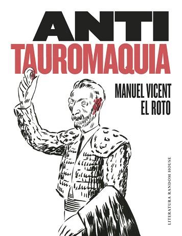 ANTITAUROMAQUIA | 9788439732730 | VICENT, MANUEL / EL ROTO | Llibreria Aqualata | Comprar llibres en català i castellà online | Comprar llibres Igualada