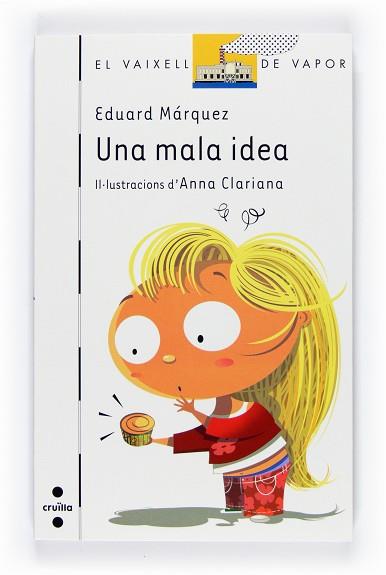 UNA MALA IDEA (VVBL 63) | 9788466120562 | MARQUEZ, EDUARD / CLAIRANA, ANNA | Llibreria Aqualata | Comprar libros en catalán y castellano online | Comprar libros Igualada