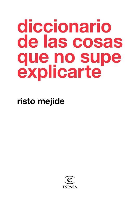 DICCIONARIO DE LAS COSAS QUE NO SUPE EXPLICARTE | 9788467054026 | MEJIDE, RISTO | Llibreria Aqualata | Comprar llibres en català i castellà online | Comprar llibres Igualada