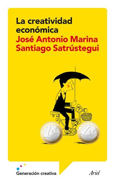 CREATIVIDAD ECONÓMICA, LA | 9788434409385 | MARINA, JOSÉ ANTONIO /  SATRÚSTEGUI, SANTIAGO | Llibreria Aqualata | Comprar llibres en català i castellà online | Comprar llibres Igualada