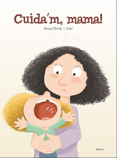 CUIDA'M, MAMA! | 9788447941957 | OBIOLS LLOPART, ANNA | Llibreria Aqualata | Comprar llibres en català i castellà online | Comprar llibres Igualada
