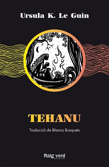 TEHANU (TERRAMAR IV) | 9788417925499 | LE GUIN, URSULA K. | Llibreria Aqualata | Comprar llibres en català i castellà online | Comprar llibres Igualada