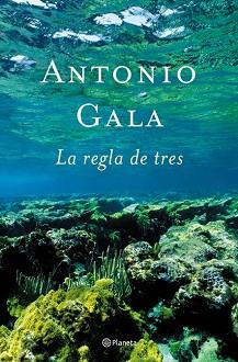 REGLA DE TRES, LA | 9788408047452 | GALA, ANTONIO | Llibreria Aqualata | Comprar llibres en català i castellà online | Comprar llibres Igualada