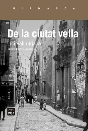DE LA CIUTAT VELLA | 9788416987337 | VALLMITJANA, JULI | Llibreria Aqualata | Comprar llibres en català i castellà online | Comprar llibres Igualada
