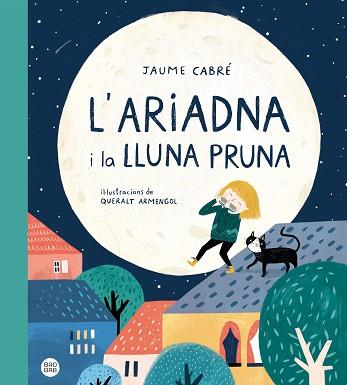ARIADNA I LA LLUNA PRUNA, L' | 9788418135187 | CABRÉ, JAUME | Llibreria Aqualata | Comprar llibres en català i castellà online | Comprar llibres Igualada