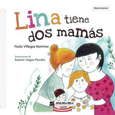 LINA TIENE DOS MAMÁS | 9788417842291 | VILLEGAS RAMÍREZ, PAULA | Llibreria Aqualata | Comprar llibres en català i castellà online | Comprar llibres Igualada
