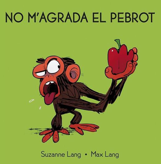 NO M'AGRADA EL PEBROT | 9788418696329 | LANG, SUZANNE | Llibreria Aqualata | Comprar llibres en català i castellà online | Comprar llibres Igualada