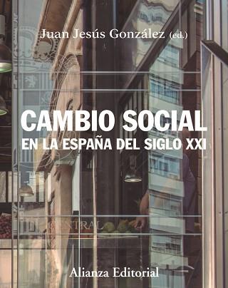 CAMBIO SOCIAL EN LA ESPAÑA DEL SIGLO XXI | 9788413620350 | GONZÁLEZ, JUAN JESÚS | Llibreria Aqualata | Comprar llibres en català i castellà online | Comprar llibres Igualada