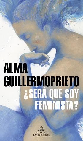 SERÁ QUE SOY FEMINISTA? | 9788439737094 | GUILLERMOPRIETO, ALMA | Llibreria Aqualata | Comprar llibres en català i castellà online | Comprar llibres Igualada