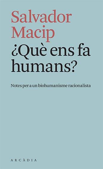 QUÈ ENS FA HUMANS? | 9788412471779 | MACIP, SALVADOR | Llibreria Aqualata | Comprar llibres en català i castellà online | Comprar llibres Igualada