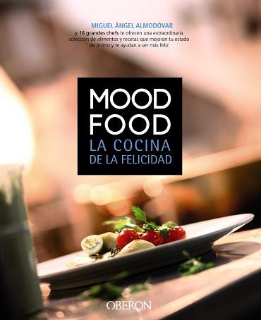 MOOD FOOD. LA COCINA DE LA FELICIDAD | 9788441532731 | ALMODOVAR, MIGUEL ANGEL | Llibreria Aqualata | Comprar llibres en català i castellà online | Comprar llibres Igualada