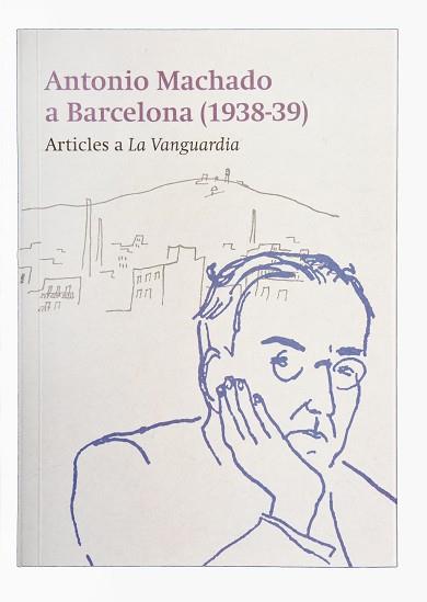 MACHADO A BARCELONA | 9788491563389 | MACHADO, ANTONIO / PLAYÀ, JOSEP / ALONSO ALONSO, MONIQUE | Llibreria Aqualata | Comprar llibres en català i castellà online | Comprar llibres Igualada