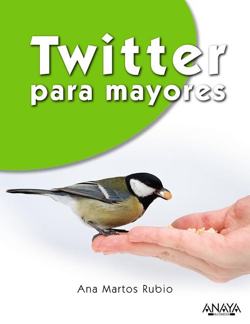 TWITTER PARA MAYORES | 9788441534261 | MARTOS RUBIO, ANA | Llibreria Aqualata | Comprar llibres en català i castellà online | Comprar llibres Igualada