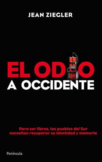 ODIO A OCCIDENTE, EL | 9788499420486 | ZIEGLER, JEAN | Llibreria Aqualata | Comprar llibres en català i castellà online | Comprar llibres Igualada