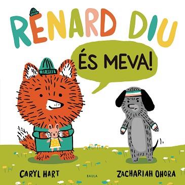 RENARD DIU ÉS MEVA! | 9788447948918 | HART, CARYL | Llibreria Aqualata | Comprar llibres en català i castellà online | Comprar llibres Igualada
