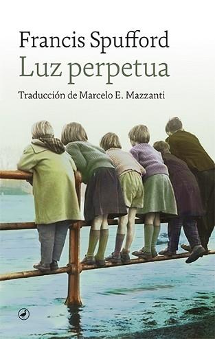LUZ PERPETUA | 9788418800276 | SPUFFORD, FRANCIS | Llibreria Aqualata | Comprar llibres en català i castellà online | Comprar llibres Igualada