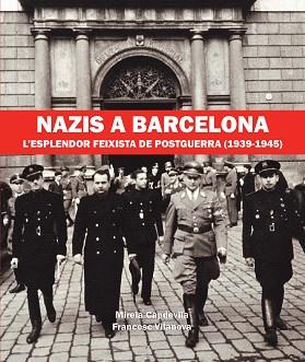 NAZIS A BARCELONA | 9788416853052 | CAPDEVILA, MIREIA/VILANOVA, FRANCESC | Llibreria Aqualata | Comprar llibres en català i castellà online | Comprar llibres Igualada