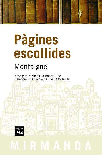 PAGINES ESCOLLIDES (MIRMANDA 48) | 9788496061927 | MONTAIGNE / GIDE, ANDRE (ED) | Llibreria Aqualata | Comprar llibres en català i castellà online | Comprar llibres Igualada