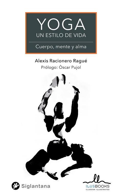 YOGA UN ESTILO DE VIDA | 9788419014023 | RACIONERO RAGUE, ALEXIS | Llibreria Aqualata | Comprar llibres en català i castellà online | Comprar llibres Igualada