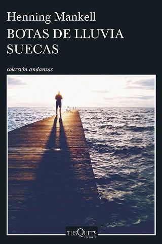 BOTAS DE LLUVIA SUECAS (ANDANZAS 886) | 9788490663202 | MANKELL, HENNING  | Llibreria Aqualata | Comprar llibres en català i castellà online | Comprar llibres Igualada