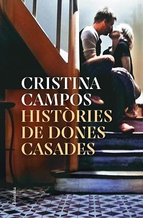 HISTÒRIES DE DONES CASADES | 9788466430326 | CAMPOS, CRISTINA | Llibreria Aqualata | Comprar llibres en català i castellà online | Comprar llibres Igualada