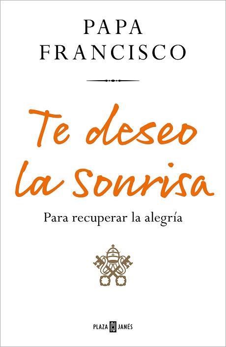 TE DESEO LA SONRISA | 9788401029219 | PAPA FRANCISCO, | Llibreria Aqualata | Comprar llibres en català i castellà online | Comprar llibres Igualada