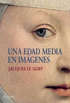 UNA EDAD MEDIA EN IMAGENES | 9788449322969 | LE GOFF, JACQUES | Llibreria Aqualata | Comprar libros en catalán y castellano online | Comprar libros Igualada