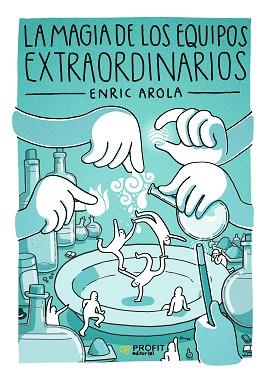 MAGIA DE LOS EQUIPOS EXTRAORDINARIOS, LA | 9788417209339 | AROLA PÉREZ, ENRIC | Llibreria Aqualata | Comprar llibres en català i castellà online | Comprar llibres Igualada