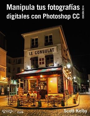 MANIPULA TUS FOTOGRAFÍAS DIGITALES CON PHOTOSHOP CC. EDICIÓN 2015 | 9788441537002 | KELBY, SCOTT | Llibreria Aqualata | Comprar llibres en català i castellà online | Comprar llibres Igualada