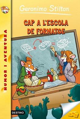 CAP A L'ESCOLA DEL FORMATGE (GERONIMO STILTON 54) | 9788490575062 | GERONIMO STILTON | Llibreria Aqualata | Comprar llibres en català i castellà online | Comprar llibres Igualada