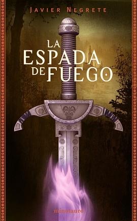 ESPADA DE FUEGO, LA (KRONOS) | 9788445074527 | NEGRETE, JAVIER | Llibreria Aqualata | Comprar llibres en català i castellà online | Comprar llibres Igualada