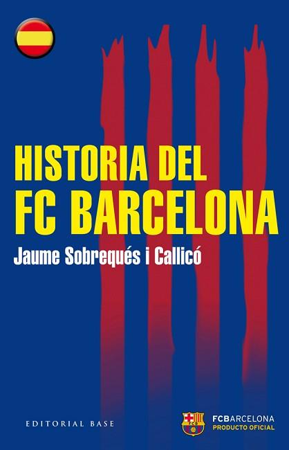 HISTORIA DEL FC BARCELONA (CASTELLANO) | 9788415706441 | SOBREQUÉS I CALLICÓ, JAUME | Llibreria Aqualata | Comprar llibres en català i castellà online | Comprar llibres Igualada