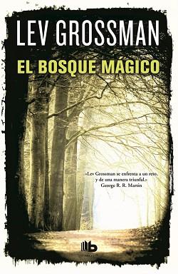 BOSQUE MÁGICO, EL (TRILOGÍA LOS MAGOS 2) | 9788490700556 | GROSSMAN, LEV | Llibreria Aqualata | Comprar llibres en català i castellà online | Comprar llibres Igualada