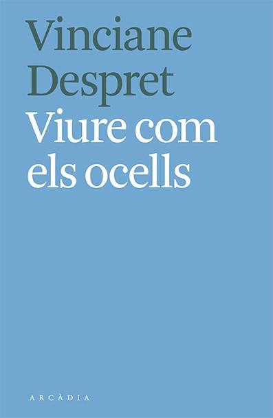 VIURE COM ELS OCELLS | 9788412373103 | DESPRET, VINCIANE | Llibreria Aqualata | Comprar llibres en català i castellà online | Comprar llibres Igualada