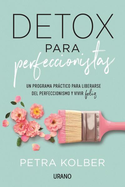 DETOX PARA PERFECCIONISTAS | 9788416720705 | KOLBER, PETRA | Llibreria Aqualata | Comprar llibres en català i castellà online | Comprar llibres Igualada
