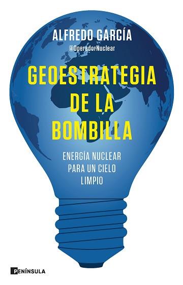 GEOESTRATEGIA DE LA BOMBILLA | 9788411001144 | GARCÍA, ALFREDO  (@OPERADORNUCLEAR) | Llibreria Aqualata | Comprar llibres en català i castellà online | Comprar llibres Igualada