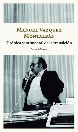 CRÓNICA SENTIMENTAL DE LA TRANSICIÓN | 9788419563217 | VÁZQUEZ MONTALBÁN, MANUEL | Llibreria Aqualata | Comprar llibres en català i castellà online | Comprar llibres Igualada