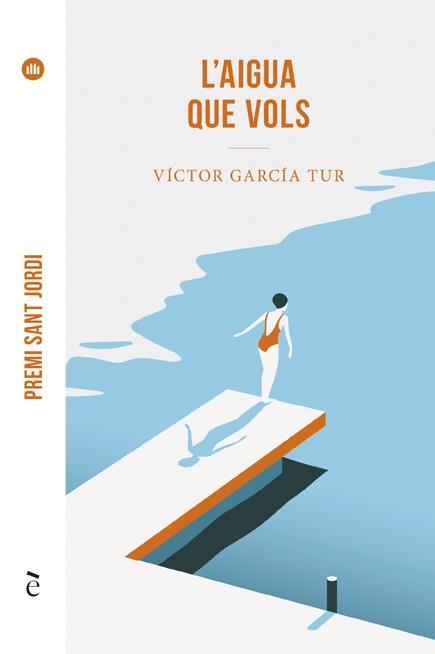 AIGUA QUE VOLS, L' (PREMI SANT JORDI) | 9788441232280 | GARCÍA TUR, VÍCTOR | Llibreria Aqualata | Comprar llibres en català i castellà online | Comprar llibres Igualada