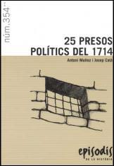 25 PRESOS POLITICS DEL 1714 (EPISODIS 354) | 9788423207534 | MUÑOZ, ANTONI / CATA, JOSEP | Llibreria Aqualata | Comprar llibres en català i castellà online | Comprar llibres Igualada