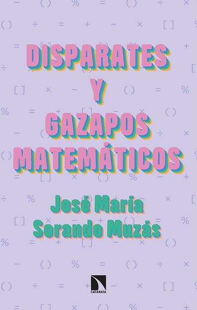 DISPARATES Y GAZAPOS MATEMÁTICOS | 9788413522494 | SORANDO MUZÁS, JOSÉ MARÍA | Llibreria Aqualata | Comprar llibres en català i castellà online | Comprar llibres Igualada