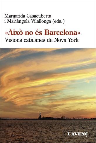 AIXÒ NO ÉS BARCELONA": | 9788418680113 | CASACUBERTA, MARGARIDA / MARIÀNGELA VILLALONGA | Llibreria Aqualata | Comprar llibres en català i castellà online | Comprar llibres Igualada