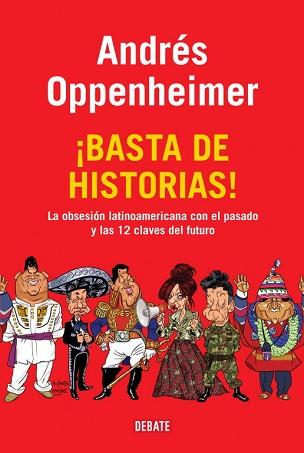 BASTA DE HISTORIAS! | 9788483069370 | OPPENHEIMER, ANDRES | Llibreria Aqualata | Comprar libros en catalán y castellano online | Comprar libros Igualada
