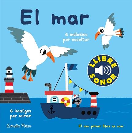 MAR, EL. EL MEU PRIMER LLIBRE DE SONS | 9788491379621 | BILLET, MARION | Llibreria Aqualata | Comprar llibres en català i castellà online | Comprar llibres Igualada